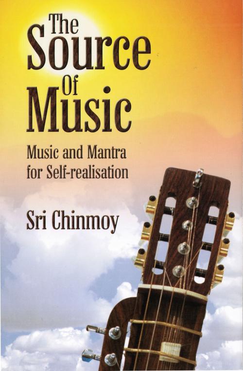 Cover of the book The Source of Music by Sri Chinmoy, Sri Chinmoy