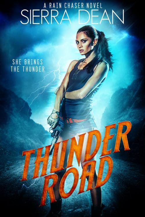 Cover of the book Thunder Road by Sierra Dean, Sierra Dean