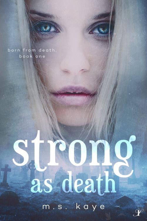 Cover of the book Strong As Death by MS Kaye, Inkspell Publishing LLC