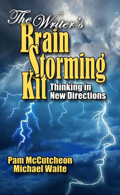 Cover of the book The Writer's Brainstorming Kit by Pam McCutcheon, Michael Waite, Parker Hayden Media