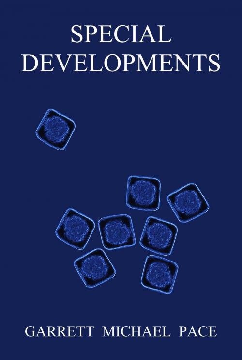 Cover of the book Special Developments by Garrett Michael Pace, Garrett Michael Pace