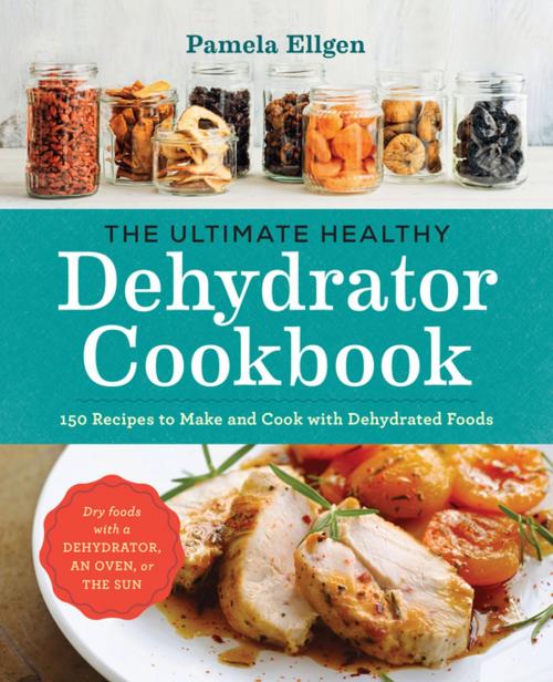 Cover of the book The Ultimate Healthy Dehydrator Cookbook by Pamela Ellgen, Arcas Publishing