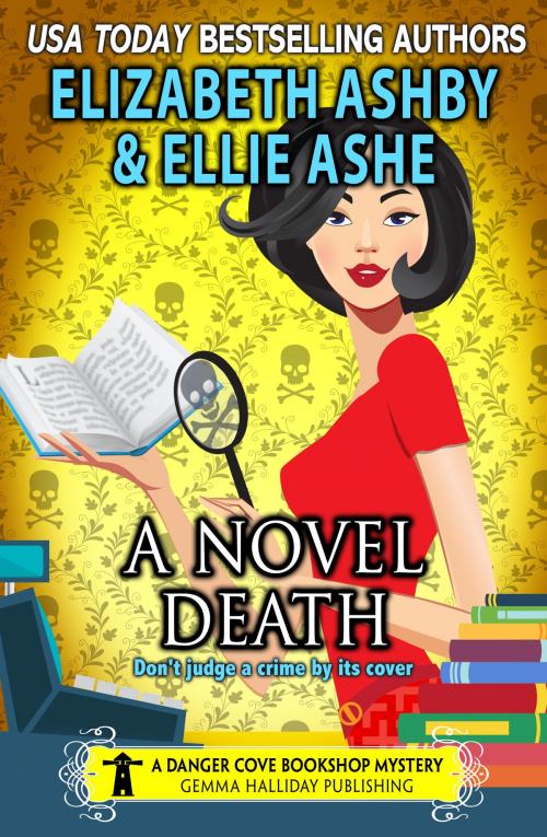 Cover of the book A Novel Death (a Danger Cove Bookshop Mystery) by Elizabeth Ashby, Ellie Ashe, Gemma Halliday Publishing