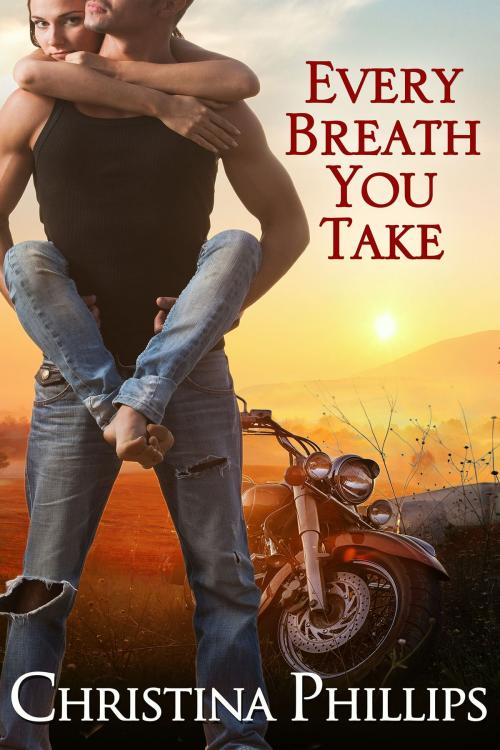 Cover of the book Every Breath You Take by Christina Phillips, Tule Publishing Group, LLC