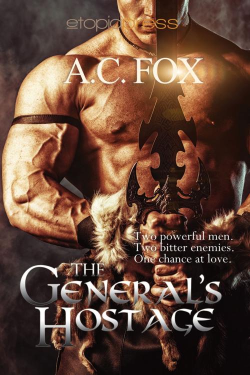Cover of the book The General's Hostage by A. C. Fox, Etopia Press