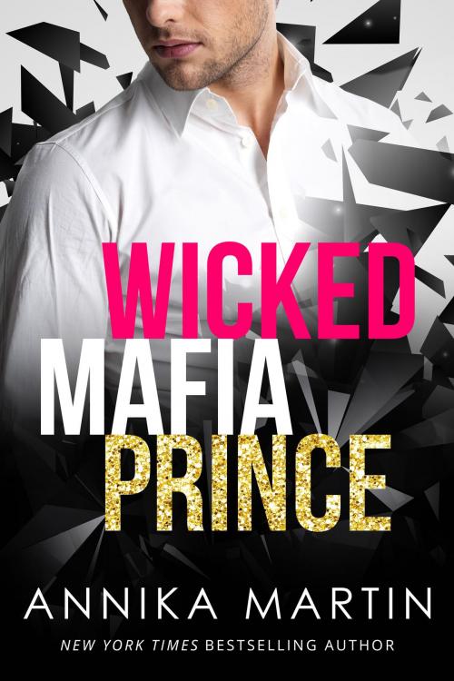 Cover of the book Wicked Mafia Prince by Annika Martin, Annika Martin