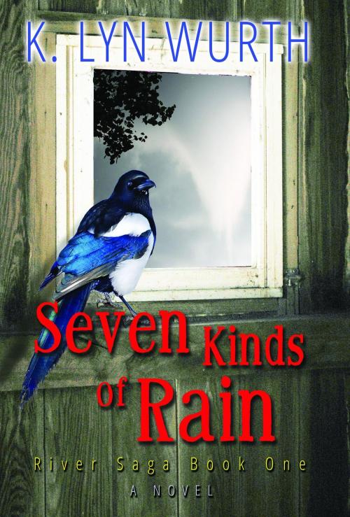 Cover of the book Seven Kinds of Rain by K. Lyn Wurth, K. Lyn Wurth