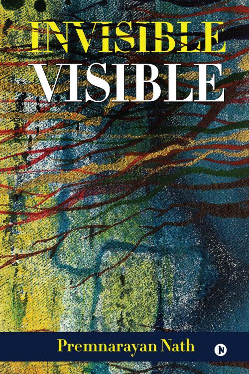 Cover of the book Invisible Visible by Premnarayan Nath, Notion Press