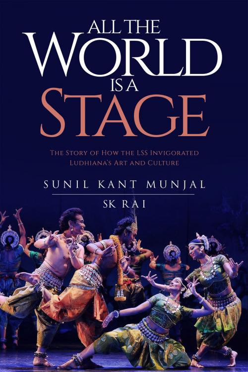 Cover of the book All the World is a Stage by Sunil Kant Munjal, SK Rai, Notion Press