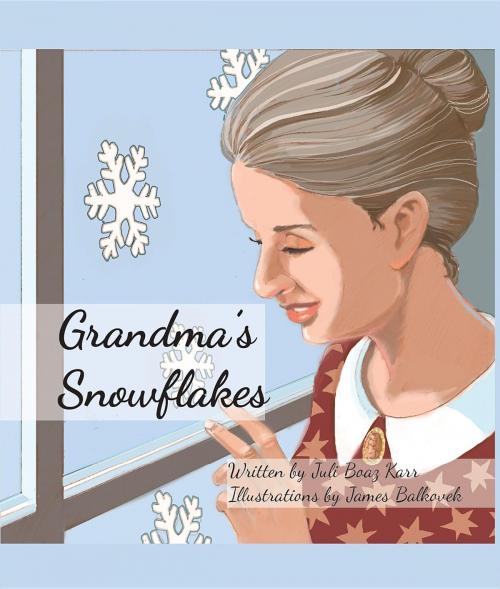 Cover of the book Grandma's Snowflakes by Juli Boaz Karr, Green Ivy