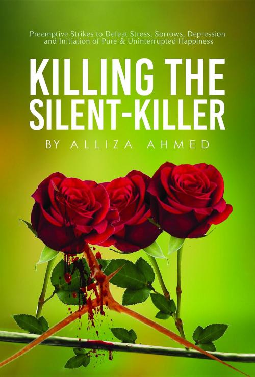 Cover of the book Killing the Silent Killer by Alliza Ahmed, Green Ivy
