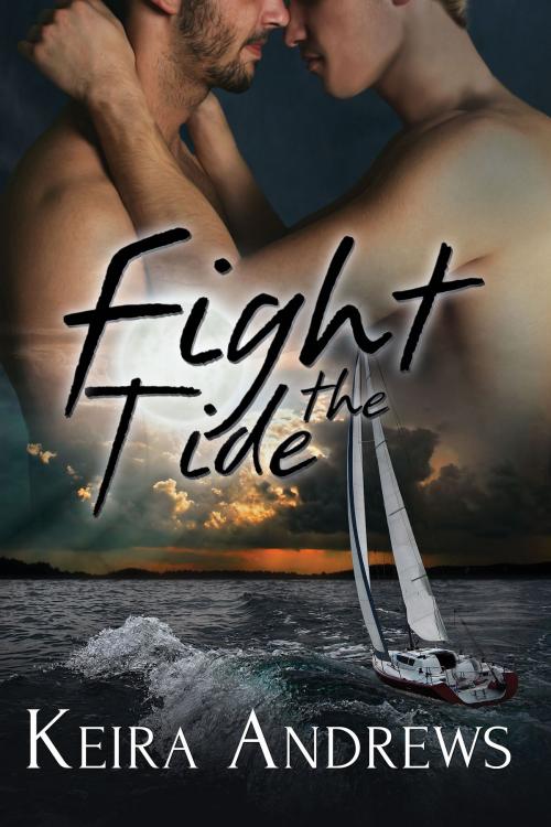 Cover of the book Fight the Tide by Keira Andrews, KA Books