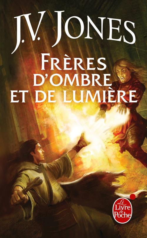 Cover of the book Frères d'ombre et de lumière (Le Livre des mots, tome 3) by J.V. Jones, Le Livre de Poche