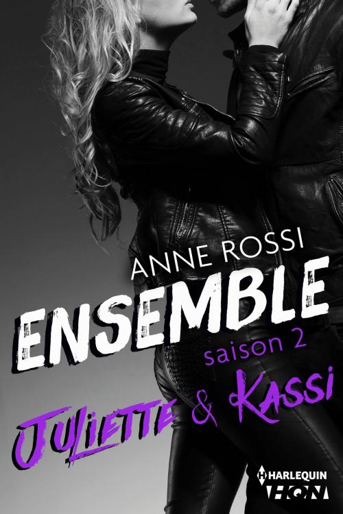 Cover of the book Ensemble - Saison 2 : Juliette & Kassi by Anne Rossi, Harlequin