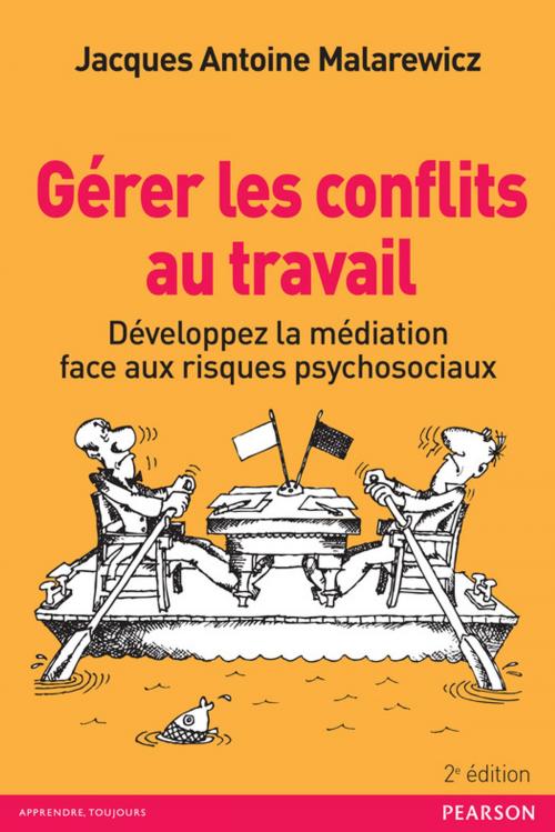 Cover of the book Gérer les conflits au travail by Jacques-Antoine Malarewicz, Pearson