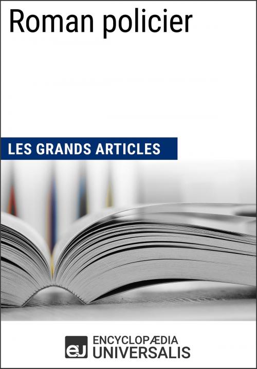 Cover of the book Roman policier (Les Grands Articles) by Encyclopaedia Universalis, Encyclopaedia Universalis