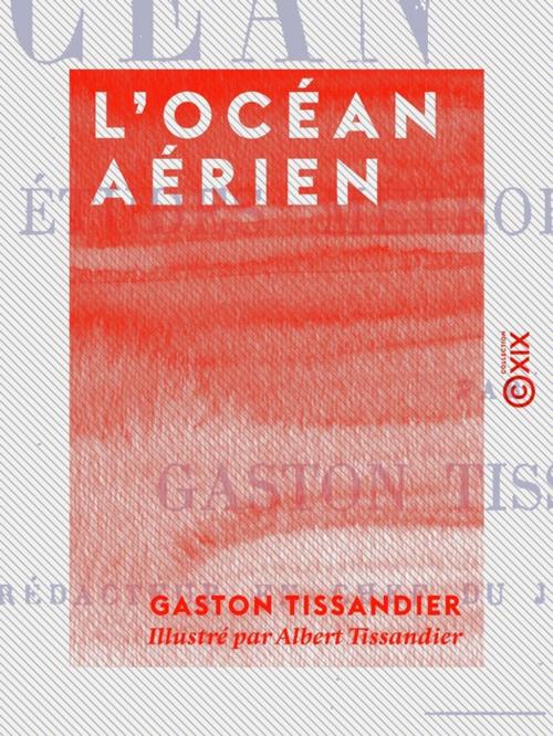 Cover of the book L'Océan aérien by Gaston Tissandier, Collection XIX