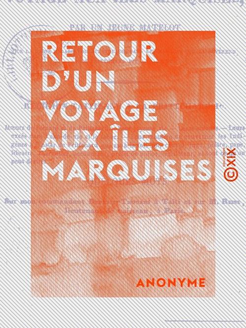 Cover of the book Retour d'un voyage aux îles Marquises by Anonyme, Collection XIX