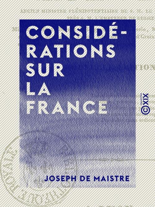 Cover of the book Considérations sur la France by Joseph de Maistre, Collection XIX