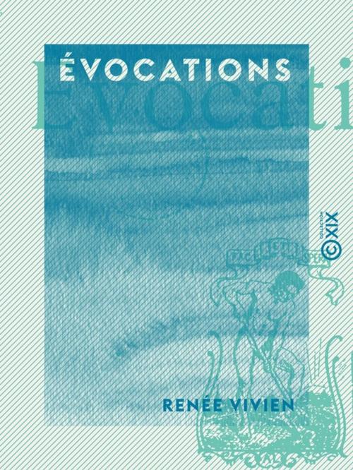Cover of the book Évocations by Renée Vivien, Collection XIX