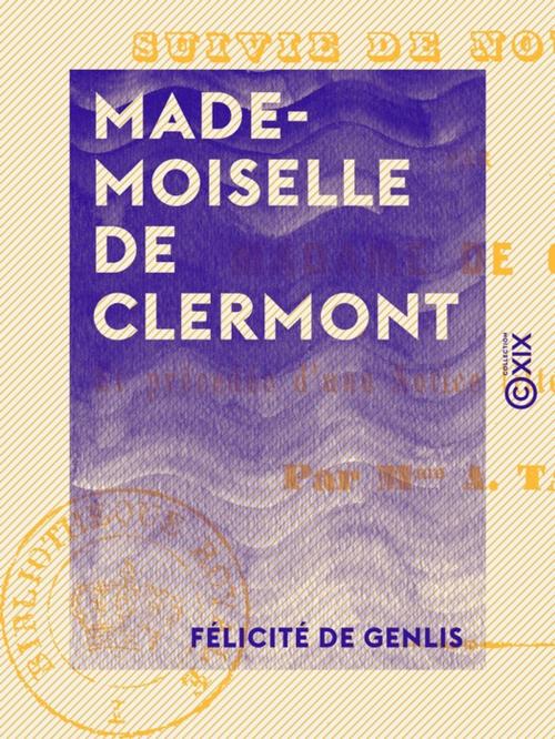 Cover of the book Mademoiselle de Clermont by Félicité de Genlis, Collection XIX