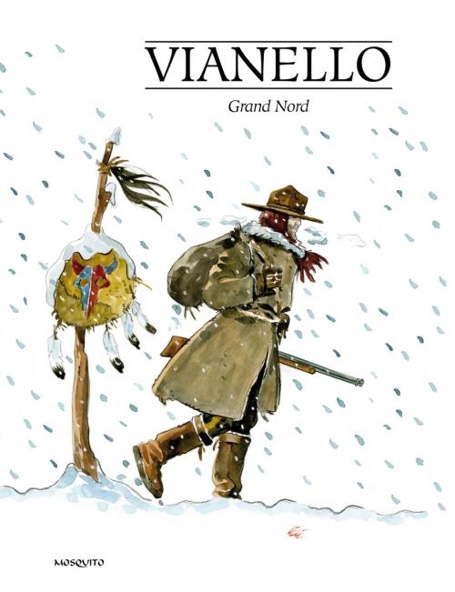 Cover of the book Grand Nord by Lele Vianello, Lele Vianello, Editions Mosquito