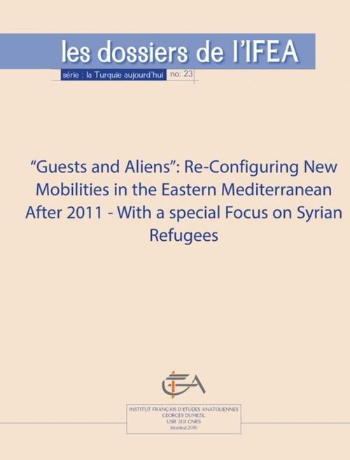 Cover of the book “Guests and Aliens”: Re-Configuring New Mobilities in the Eastern Mediterranean After 2011 - with a special focus on Syrian refugees by Collectif, Institut français d’études anatoliennes
