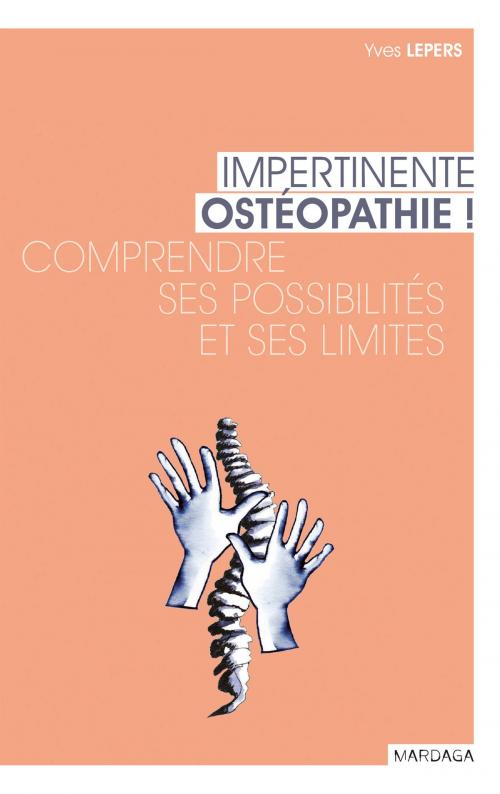 Cover of the book Impertinente ostéopathie by Yves Lepers, Mardaga