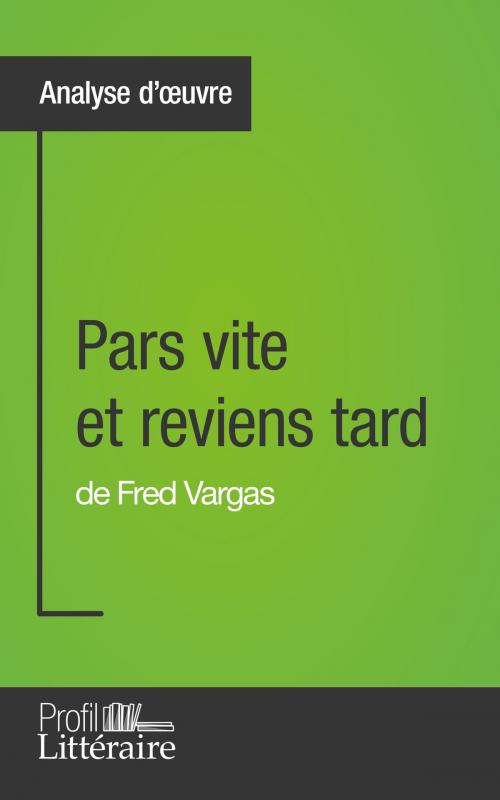 Cover of the book Pars vite et reviens tard de Fred Vargas (Analyse approfondie) by Clémentine V. Baron, Profil littéraire