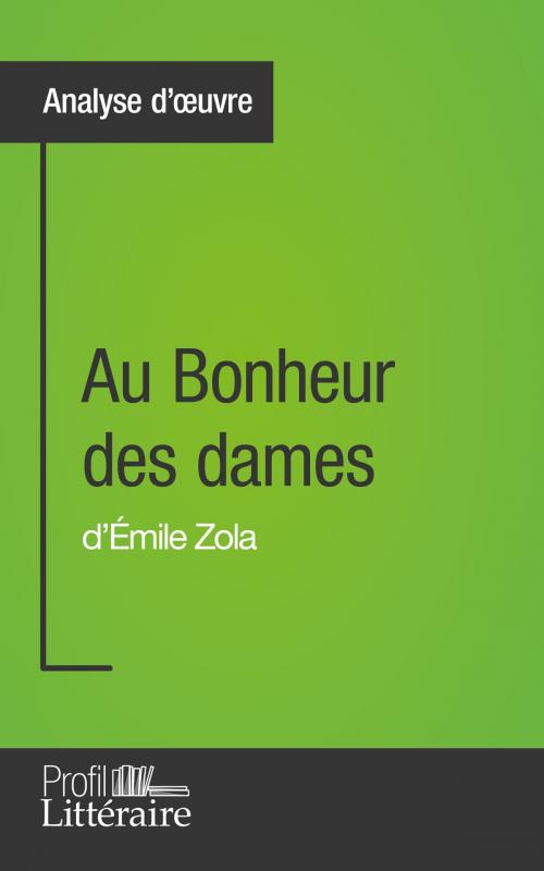Cover of the book Au Bonheur des dames d'Émile Zola (Analyse approfondie) by Caroline Drillon, Profil littéraire