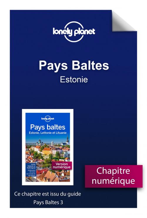 Cover of the book Pays Baltes - Estonie by LONELY PLANET FR, edi8