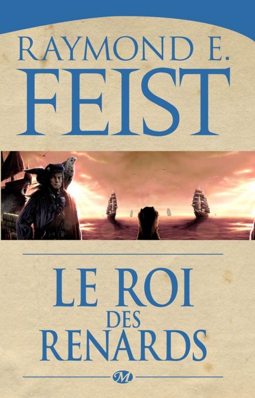 Cover of the book Le Roi des renards by Raymond E. Feist, Bragelonne