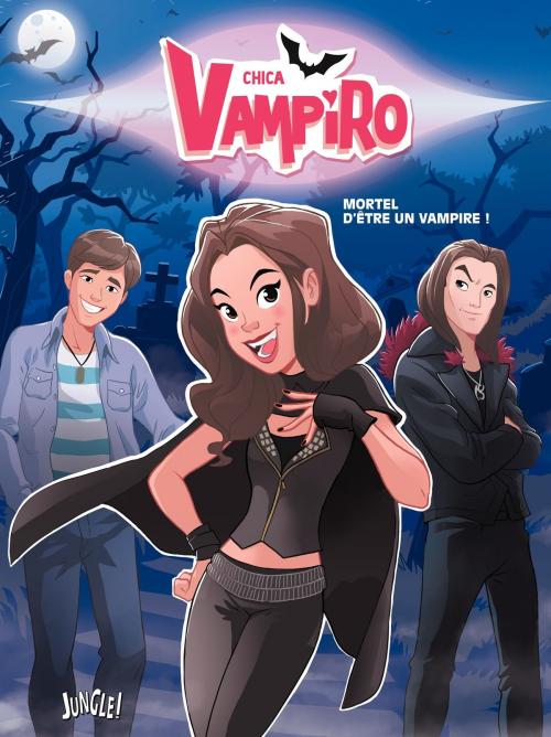 Cover of the book Chica Vampiro - Tome 1 - Mortel d'être une vampire by Minte, Veronique Grisseaux, JUNGLE