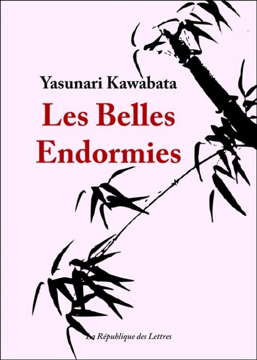 Cover of the book Les Belles Endormies by Yasunari Kawabata, République des Lettres