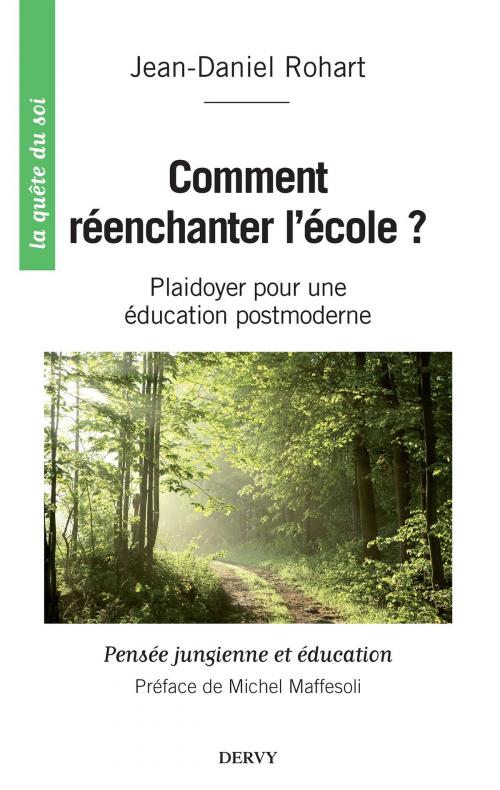Cover of the book Comment réenchanter l'école ? by Jean-Daniel Rohart, Michel Maffesoli, Dervy