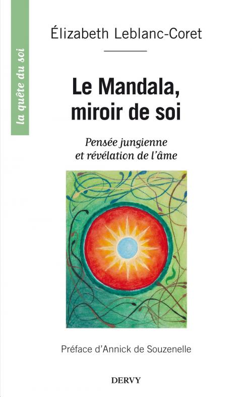 Cover of the book Le mandala, miroir de soi by Élizabeth Leblanc-Coret, Annick de Souzenelle, Dervy