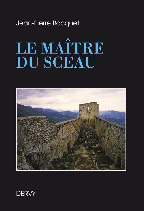 Cover of the book Le maître du sceau by Jean-Pierre Bocquet, Dervy