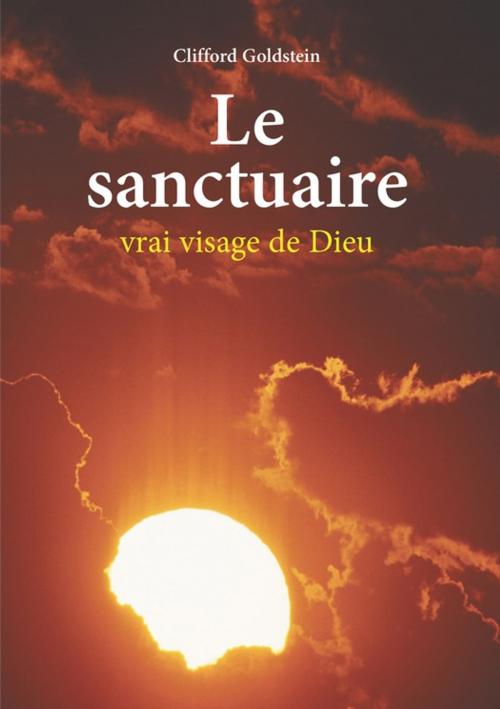 Cover of the book Le sanctuaire by Clifford Goldstein, Éditions Vie et Santé