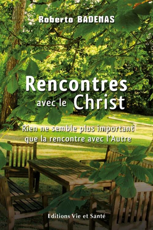 Cover of the book Rencontres avec le Christ by Roberto Badenas, Éditions Vie et Santé