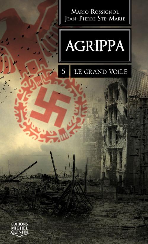 Cover of the book Agrippa 5 - Le grand voile by Jean-Pierre Ste-Marie, Mario Rossignol, Éditions Michel Quintin