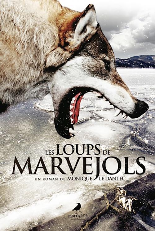 Cover of the book Les Loups de Marvejols by Monique Le Dantec, Morrigane Éditions