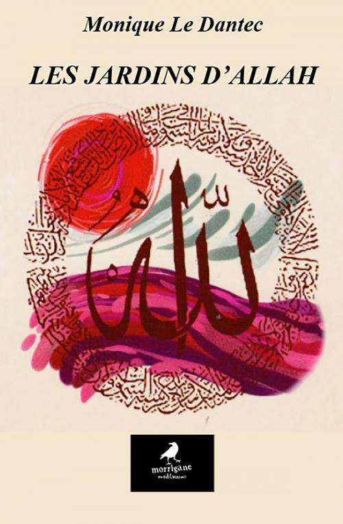 Cover of the book Les Jardins d'Allah by Monique Le Dantec, Morrigane Éditions