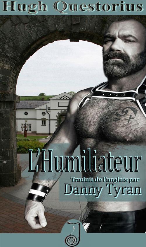 Cover of the book L'Humiliateur by Hugh Questorius, Danny Tyran