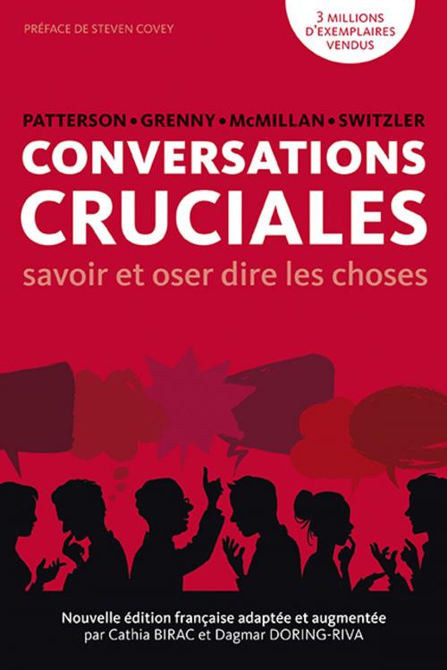 Cover of the book CONVERSATIONS CRUCIALES by Kerry Patterson, Joseph Grenny, Ron McMillan, Al Switzler, Cathia Birac, Dagmar Doring-Riva, VITALSMARTS FRANCE