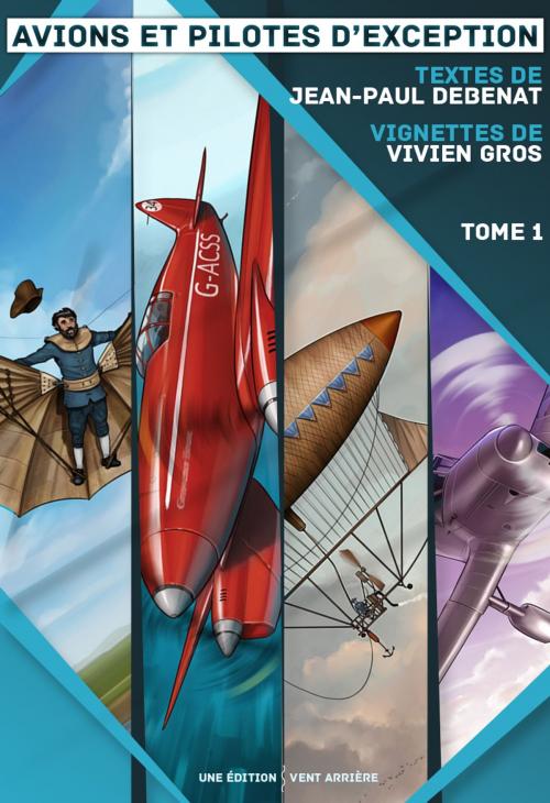 Cover of the book Avions et pilotes d'exception by Jean-Paul Debenat, Vent Arrière