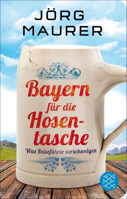 Cover of the book Bayern für die Hosentasche by Jörg Maurer, FISCHER E-Books
