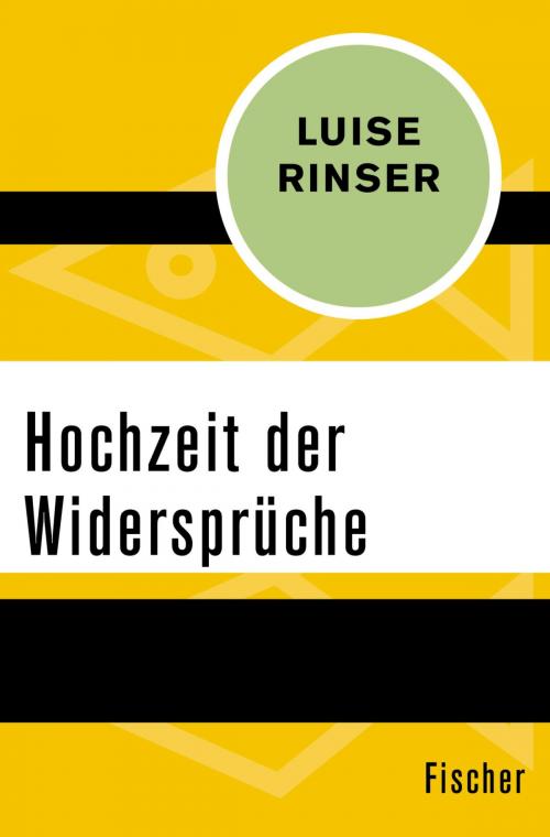Cover of the book Hochzeit der Widersprüche by Luise Rinser, FISCHER Digital