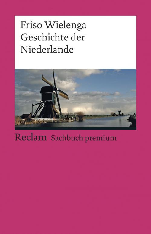 Cover of the book Geschichte der Niederlande by Friso Wielenga, Reclam Verlag