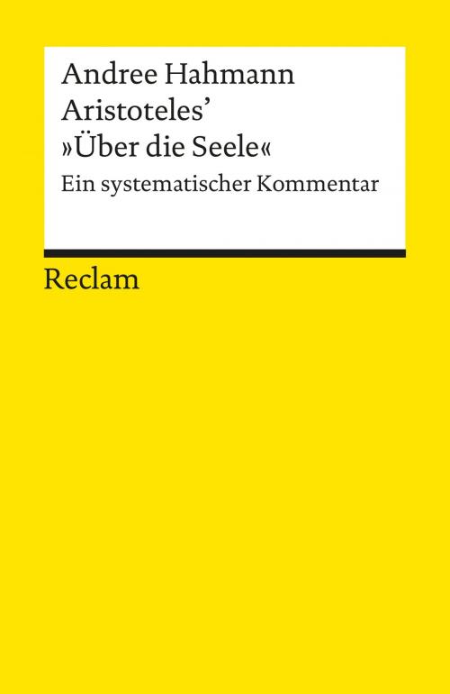 Cover of the book Aristoteles' "Über die Seele" by Andree Hahmann, Reclam Verlag