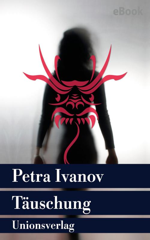 Cover of the book Täuschung by Petra Ivanov, Unionsverlag